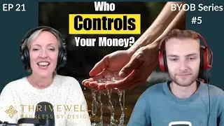 Ep 21 &mdash; Who Really Controls the Money? | Becoming Your Own Banker Series (Ep 5)