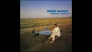 Issei Noro - Sweet Sphere (1985) - 1. Bright Times