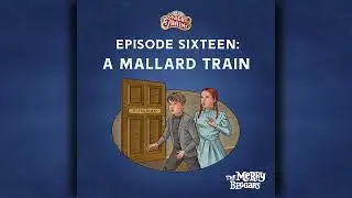 Episode 16: A Mallard Train