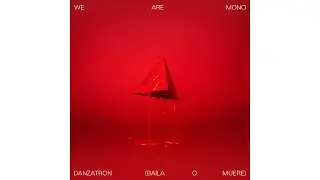 We Are Mono - Danzatron (Baila o Muere)