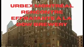 Urbex effrayant &agrave; Montr&eacute;al 