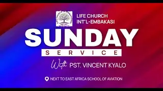 SUNDAY SERVICE  | LIFE CHURCH INT'L EMBAKASI | Jan 11th 2026 | PST. VINCENT KYALO