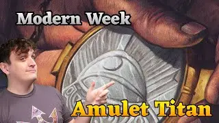Modern Week!!! Amulet Titan Practice Pt 2 - Magic the Gathering