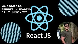 #9. Add Spinner loading on ReactJs Project | Project-3
