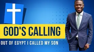 Out of EGYPT I CALLED MY Son || The God Who CALLS Out of LOVE || Hosea 11:1 Sermon