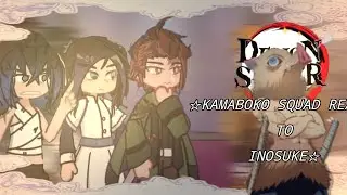 ⭐️KAMABOKO SQUAD REACT TO INOSUKE ABOUT HIS PAST AND FUTURE! 《SPOILER ALERT! 》