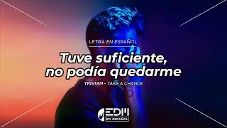 [Letra] Tristam - Take A Chance // SUB ESPA&Ntilde;OL