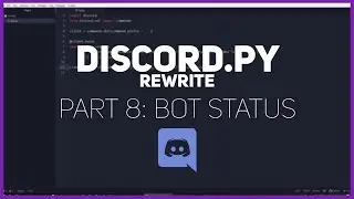Python: Making a Discord bot (Part 8: Bot Status)