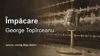George Topirceanu, Impacare, poezie, lectura Maia Martin