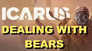 Icarus Quick Tutorial - How to Fight Bears