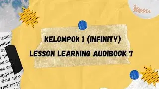 Lesson Learning Audiobook 7 - Kelompok 1 - Infinity