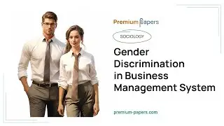 Gender Discrimination in Business Management System - Essay Example