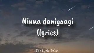 Ninna danigaagi lyrics| Savari -2 | Karthik| #kannadasongs