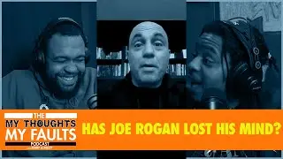 Has Joe Rogan Lost His Mind? | My Thoughts My Faults Podcast with Terry and Reezy