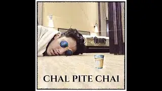 Jay Kila - Chal Pite Chai | Official Video