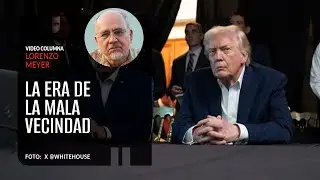 La era de la mala vecindad. Por Lorenzo Meyer