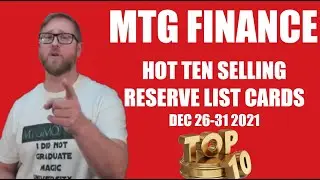 MTG FINANCE The Hot Ten Reserved List Sales Dec 26th 31st 2021