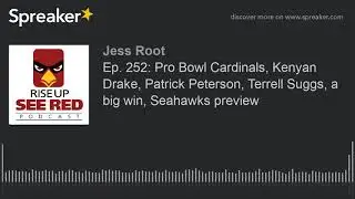Ep. 252: Pro Bowl Cardinals, Kenyan Drake, Patrick Peterson, Terrell Suggs, a big win, Seahawks prev