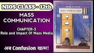 Role and Impact of Mass Media Chapter 3 l Class 12 Nios Board | Mass Communication | NextGenCommerce