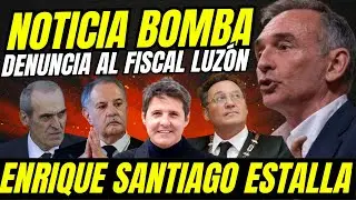 ENRIQUE SANTIAGO ESTALLA Y DENUNCIA AL FISCAL LUZ&Oacute;N💥 
