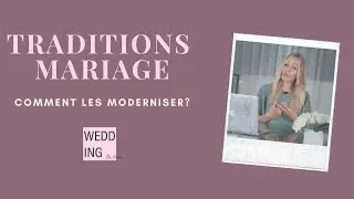 Traditions de mariage : Comment les moderniser?