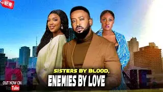 SISTERS BY BLOOD, ENEMIES BY LOVE - FREDERICK LEONARD, EKENE UMENWA, MERCY JOHNSON LATEST NEW MOVIE