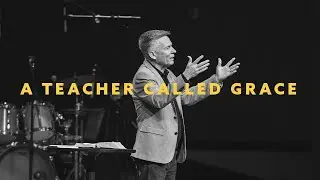A Teacher Called Grace | Titus 2:11-15