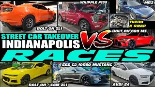 STREET CAR TAKEOVER INDY RACES - TURBO MR2, ESS G2 S550, ZL1'S, AUDI S4, G80 M3, WHIPPLE F150, S197