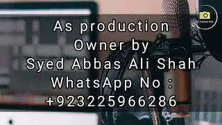 AS Production | Syed Abbas Ali Shah | WhatsApp No +923225966286 | For Pro Naat Mixxing & Mastering