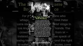 The Night Peter Lorre Broke His Silence