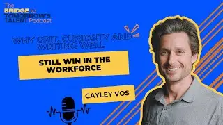 Ep. 11 Why Grit, Curiosity, and Writing Well Still Win in the Workforce