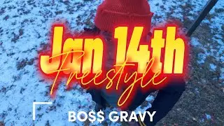 Boss Gravy - Jan 14th Freestyle