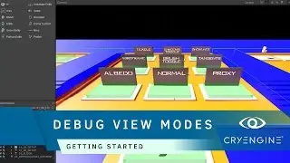 How to use Debug View Modes in CRYENGINE | Getting Started