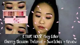 ETUDE HOUSE Play Color - Cherry Blossom Tutorial + Swatches + Review