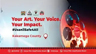 CREATIVES IN ARTS & FILM LITERACY (CAFIL) PROGRAM- KAKAMEGA EDITION