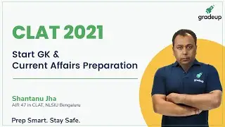 CLAT 2021 | Start GK & Current Affairs Preparation | Tips, Tricks and Hacks | Must Watch | Gradeup