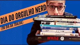 Dia do Orgulho Nerd (ou Dia da Toalha)