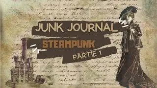 Steampunk Junk Journal Tuto - Part  1 FR