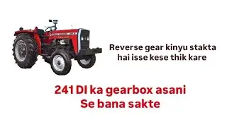 Massey 241 DI ka reverse gear kinyu satakta hai or iska full gearbox kese banaye full video 