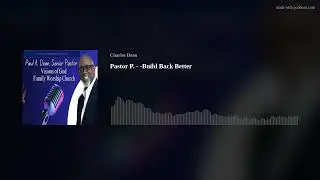 Pastor P. - -Build Back Better