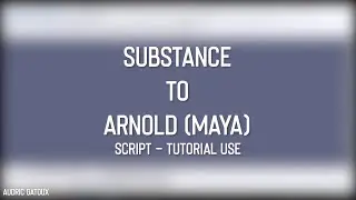 FREE MAYA SCRIPT - Substance to Arnold (Tutorial)