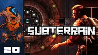 Unlimited Power! - Let's Play Subterrain - PC Gameplay Part 20