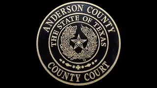 2-16-24 Special Meeting Anderson County Texas Commissioners Court