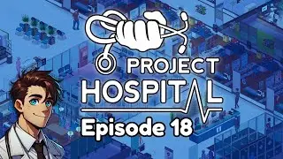 General Surgery Is Now OPEN!! Mods & All DLCs! Project Hospital Ep 18