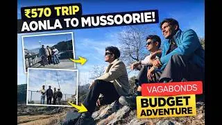 Aonla To Mussoorie | ₹570 Me Pahadon Tak | Friends Budget Trip Vlog || Vagabond Explorers