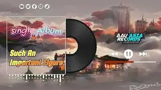 Such An Important Figure - Remastered - AAU Asia Records ( Official Video Music )