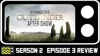 Outlander Season 2 Episodes 1-3 Review & After Show | AfterBuzz TV