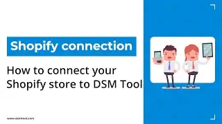 How to connect your Shopify Dropshipping store to DSM Tool