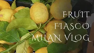 FRUIT FIASCO || A SEA WITCH IN ITALY- MILANO