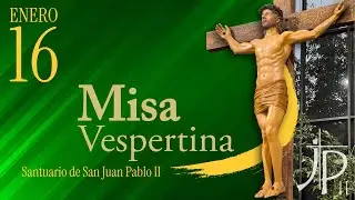 Misa vespertina -Viernes 16  de Enero 2026 - 7:00 pm